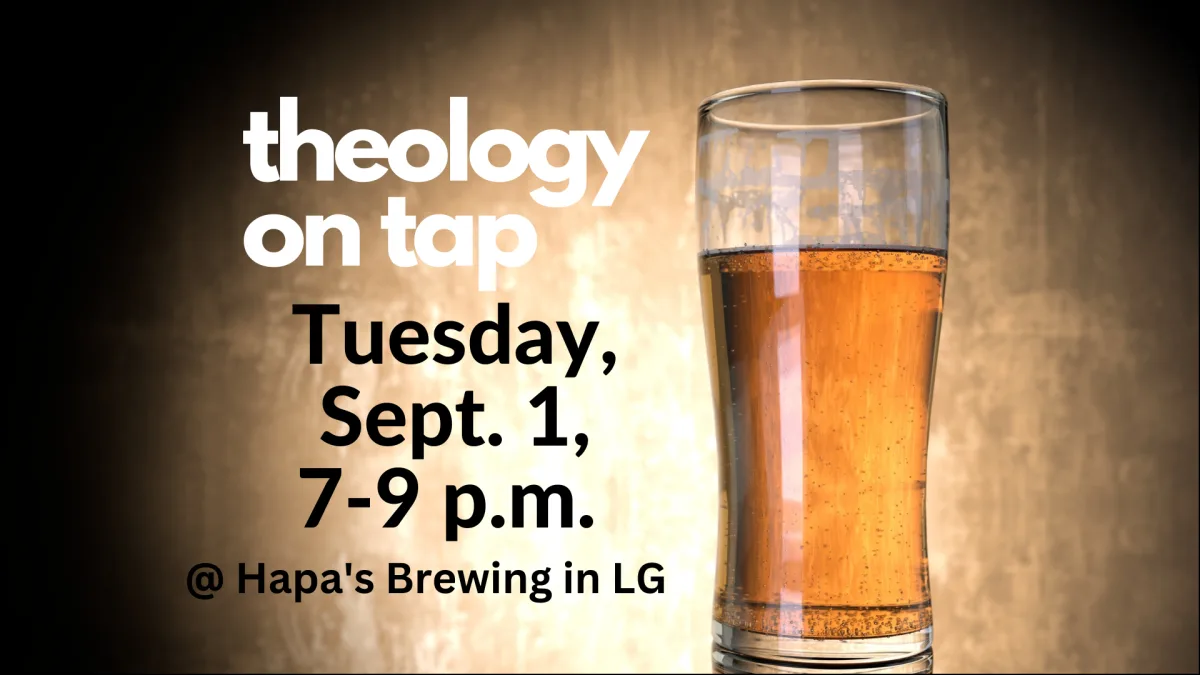 Theology on Tap is Tuesday, September 1, from 7 to 9 p.m. at Hapa’s Brewing in Los Gatos.
