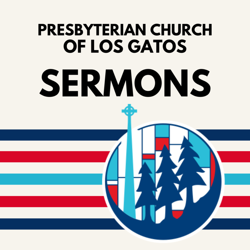 Presbyterian Church of Los Gatos Sermons podcast artwork